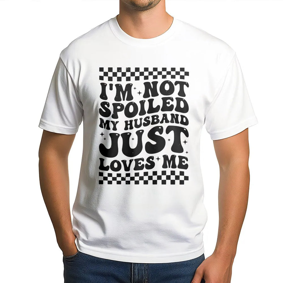 Funny Wife T-Shirt | Retro 'I'm Not Spoiled' Graphic Crewneck | Soft Cotton Blend | Premium Anniversary Gift for Her