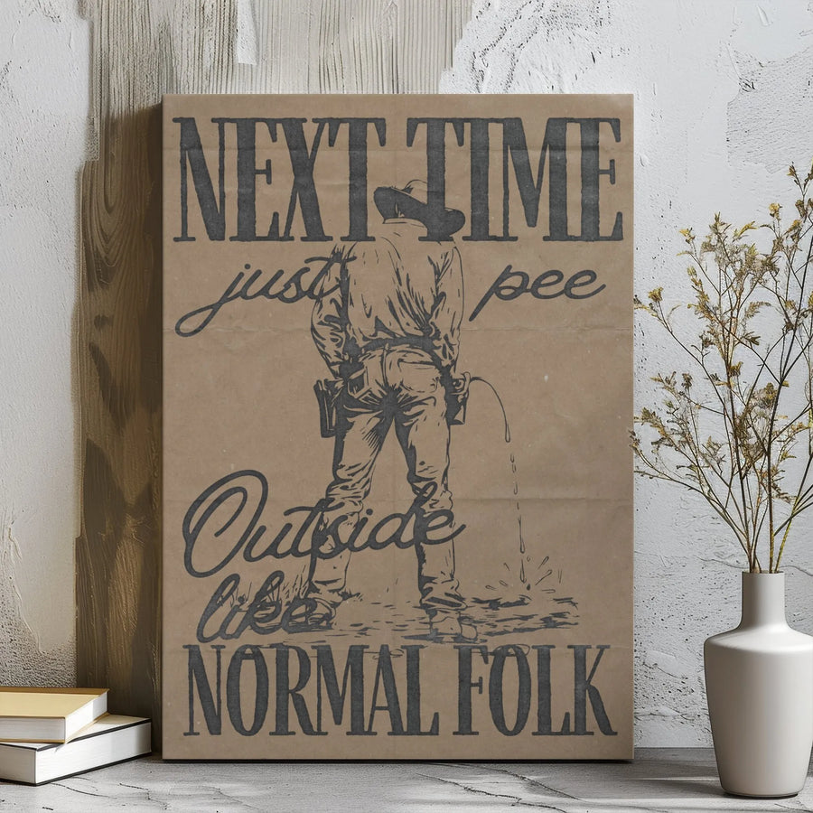 Cowboy Wall Art | Next Time Just Pee Outside Funny Quote Print | Premium Gallery Wrap Canvas | Rustic Western Home Decor Gift for Men