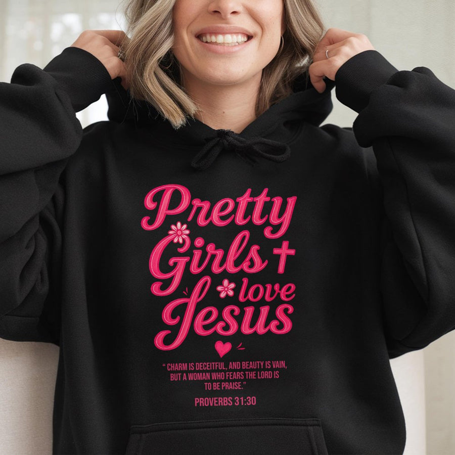 Pretty Girls Love Jesus Hoodie | Proverbs 31:30 Christian Graphic Sweatshirt | Premium Cotton-Blend | Religious Gift For Her