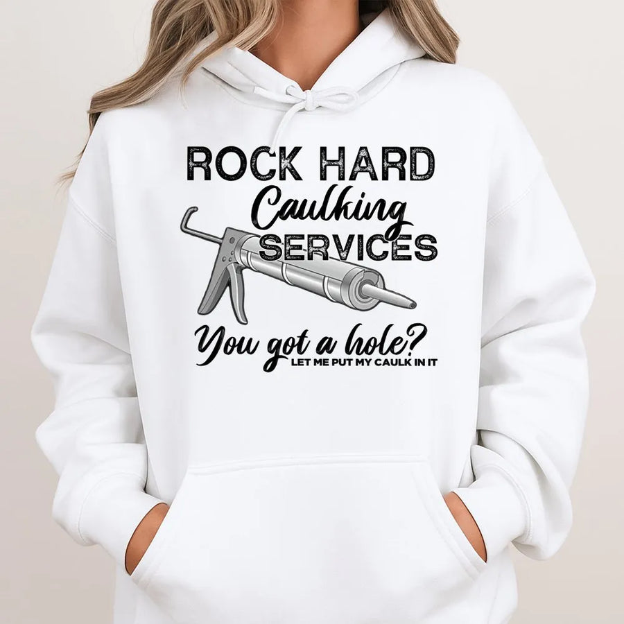 Rock Hard Caulking Service Hoodie | Funny Adult Humor Graphic Sweatshirt | Premium Cotton-Poly Blend | Sarcastic Gag Gift for Him, Contractor