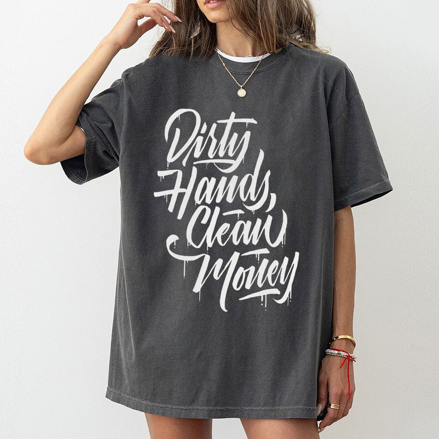 Dirty Hands Clean Money T-Shirt | Graffiti Typography Graphic Tee | 100% Cotton Premium Workwear | Inspirational Mechanic Gift for Him