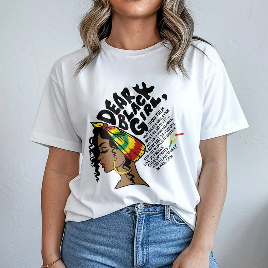 Dear Black Girl T-Shirt | Afrocentric Melanin Empowerment Graphic | Premium Cotton Unisex Tee | Gift for Strong Black Women & Cultural Pride