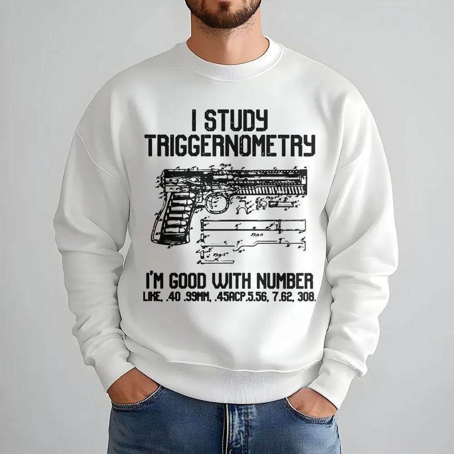 I Study Triggernometry Sweatshirt | Funny Gun Enthusiast Graphic Design | Premium Cotton Blend | Tactical Gift For Men And Women