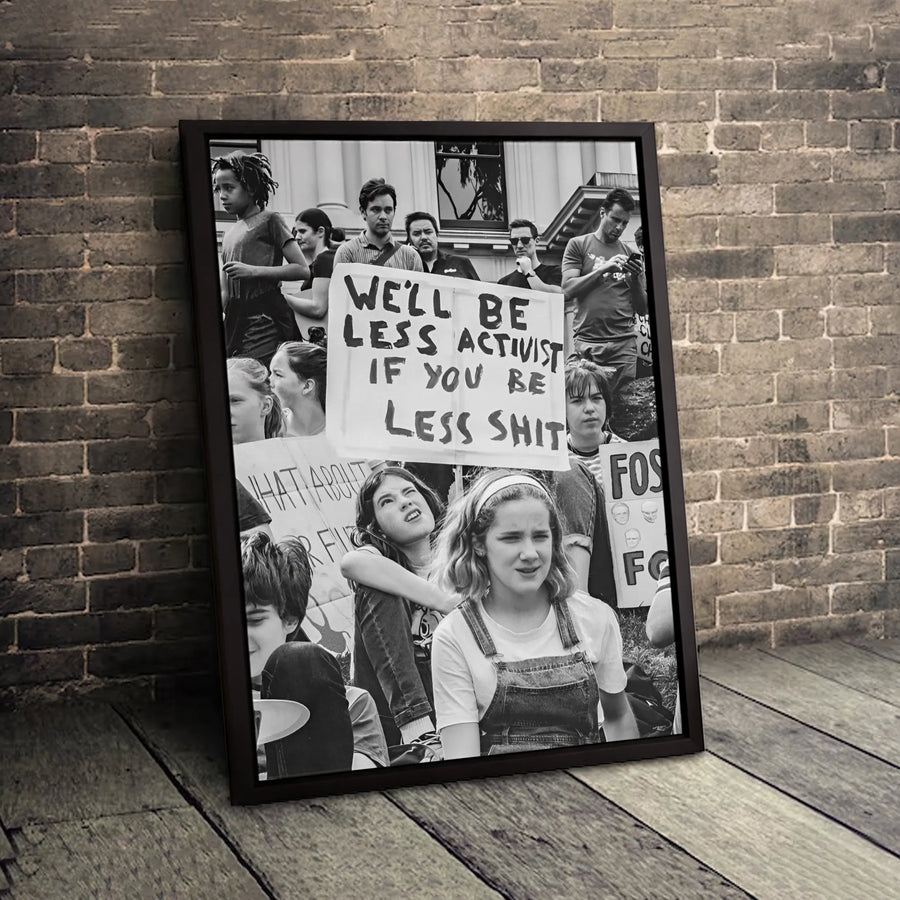 Protest Sign Wall Art | We'll Be Less Activist If You Be Less Shit Quote | Premium Gallery Wrapped Canvas | Social Justice Decor for Home or Office