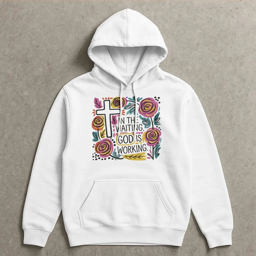 In The Waiting God Is Working Hoodie | Floral Christian Faith Shirt | Soft Cotton-Poly Blend | Religious Gift for Her & Him