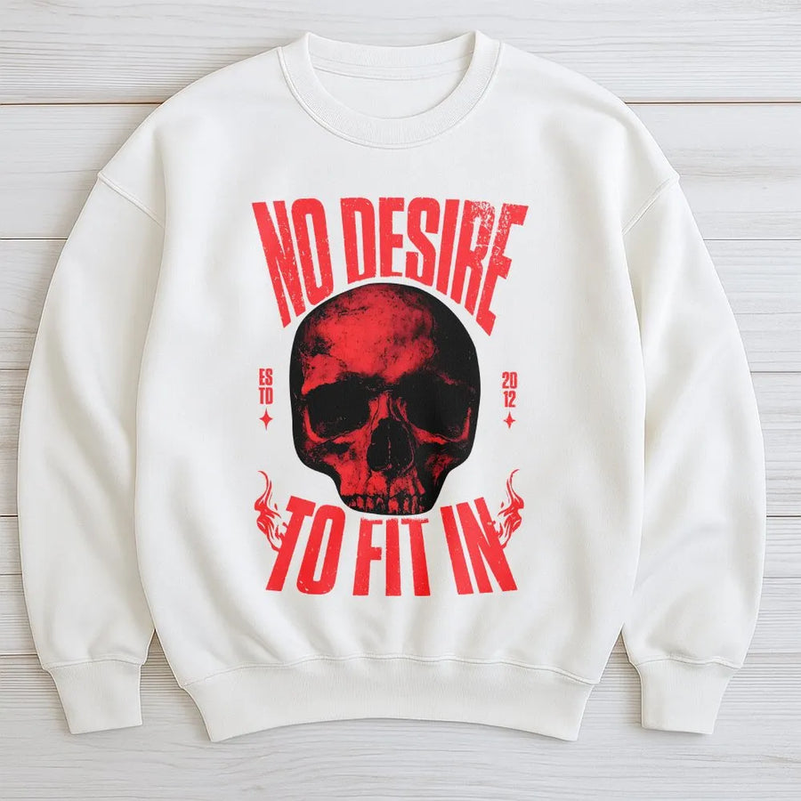 Skull Graphic Sweatshirt | 'No Desire To Fit In' Quote | Soft Cotton Blend Pullover | Trendy Unisex Streetwear Gift
