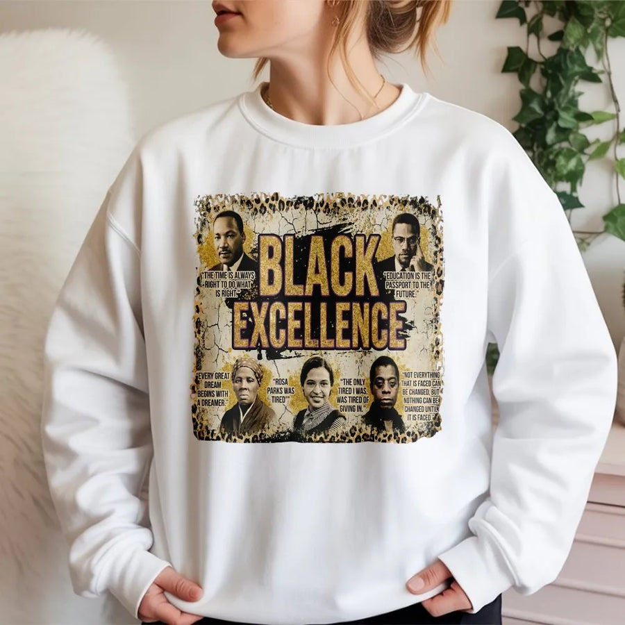 Black Excellence Sweatshirt | Historical Icons Inspirational Quote Apparel | Premium Cotton Blend | Gift for Black History Month Advocates