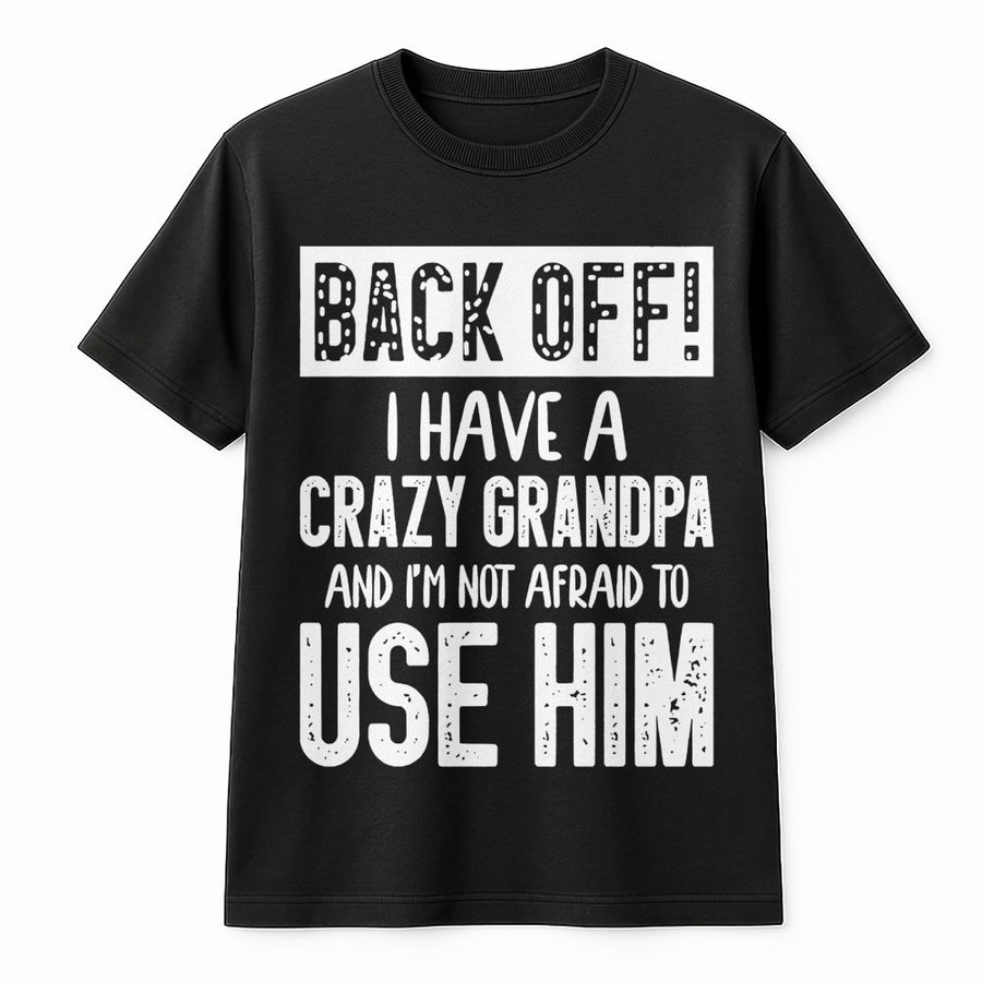Crazy Grandpa T-Shirt | Funny Family Quote Apparel | Premium Soft Cotton Graphic Tee | Gift for Grandkids & Family Members