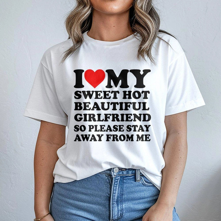 I Love My Sweet Hot Girlfriend T-Shirt | Funny Relationship Humor Graphic | 100% Premium Cotton Tee | Gift for Boyfriend or Husband