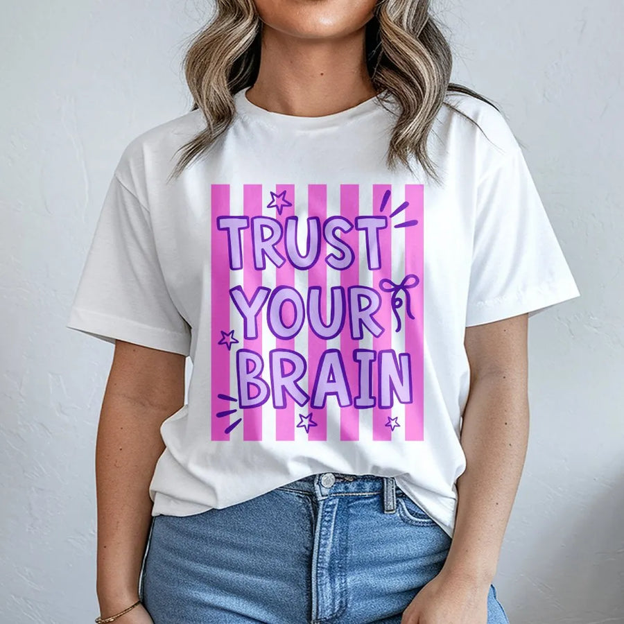Trust Your Brain T-Shirt | Pink Striped Positive Affirmation Graphic | Premium Cotton Blend | Inspirational Gift for Women and Teens