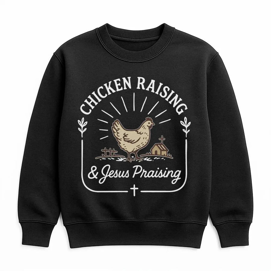 Chicken Raising and Jesus Praising Sweatshirt | Christian Homestead Graphic | Premium Cotton Blend | Gift for Farmer or Poultry Lover