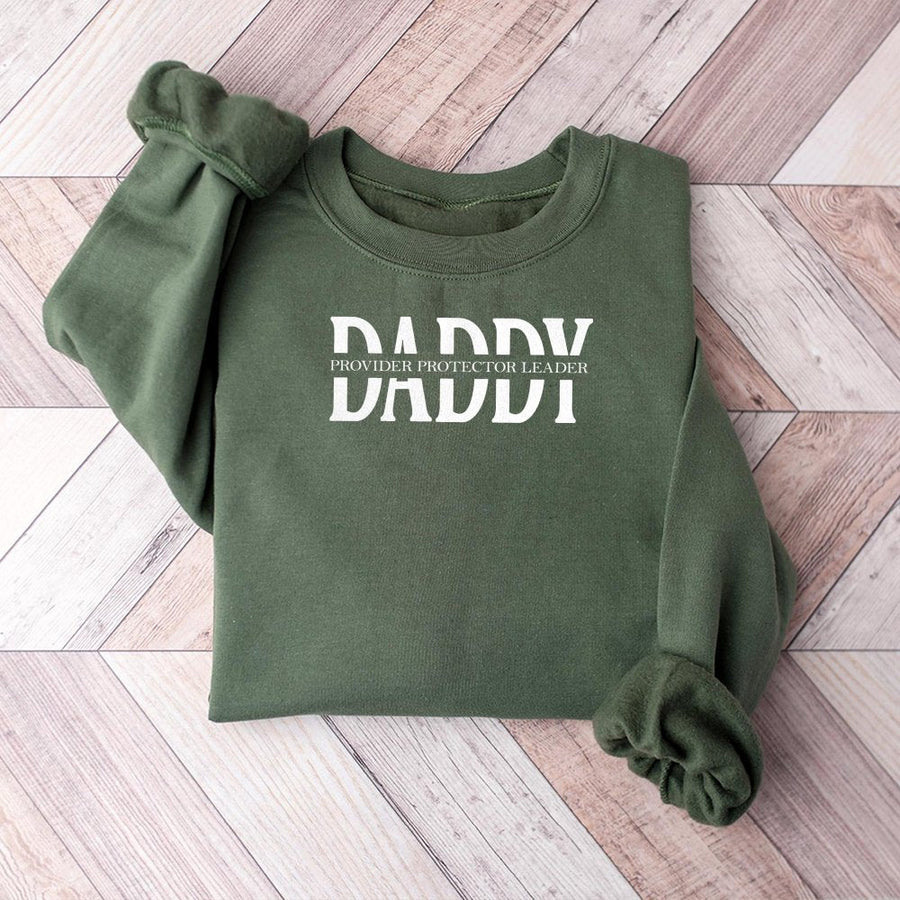 Daddy Sweatshirt | Provider Protector Leader Graphic Design | Soft Cotton Blend Unisex Pullover | Meaningful Father's Day 2026 Gift For Dad