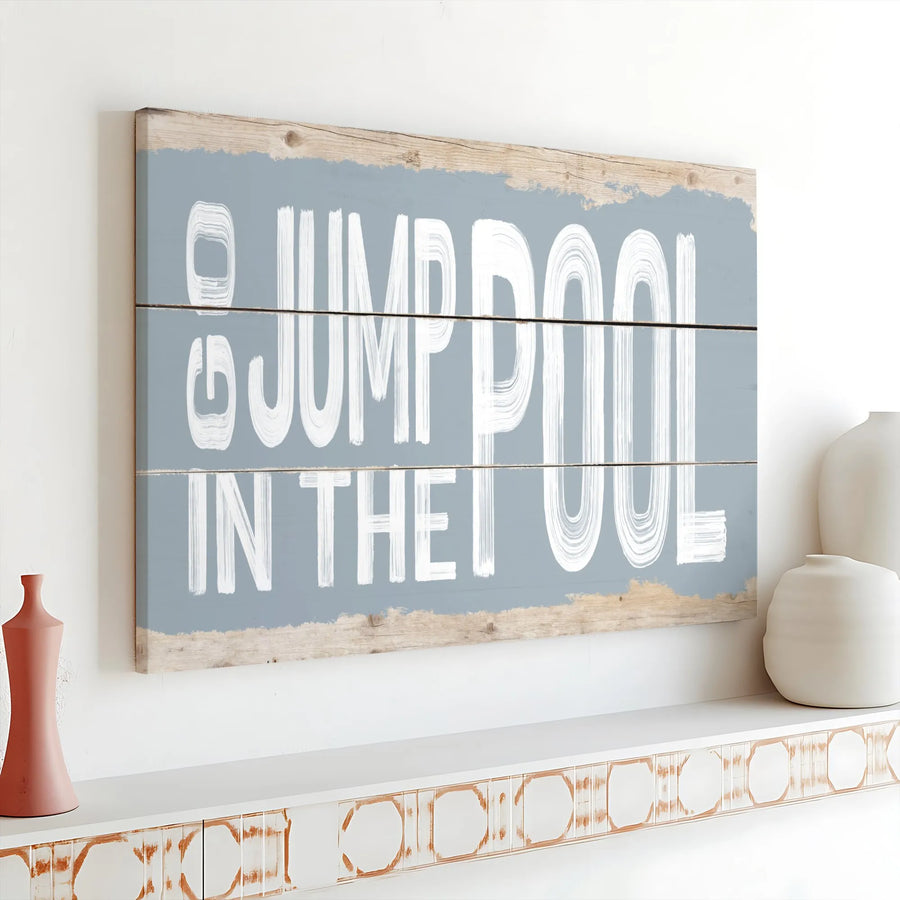 Jump In The Pool Canvas Wall Art | Rustic Vintage Wood Plank Sign Print | Premium Thick Gallery Wrap | Summer Lake House & Poolside Decor Gift for Homeowners