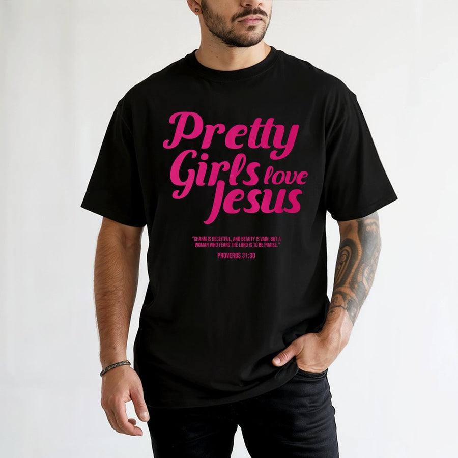 Pretty Girls Love Jesus T-Shirt | Proverbs 31:30 Bible Verse Graphic | Premium 100% Cotton Crewneck | Christian Faith Gift for Women and Girls