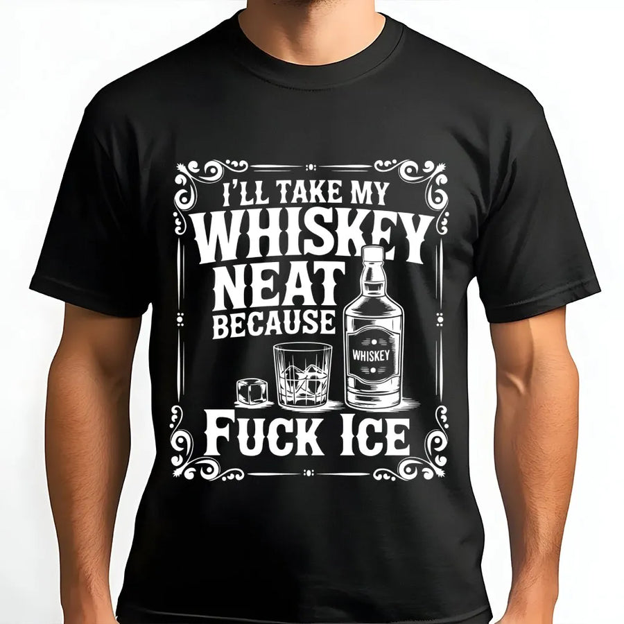 Whiskey Neat T-Shirt | Funny Alcohol Drinking Quote | Premium Cotton Graphic Tee | Gift for Whiskey Lovers, Bourbon Drinkers & Bartenders