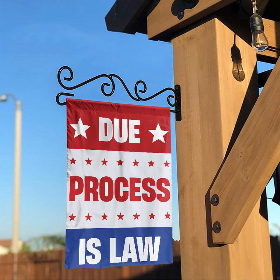 Due Process Is Law Garden Flag | Patriotic Yard Decor | Premium Weather-Resistant Polyester | Constitutional Rights Gift for Citizens
