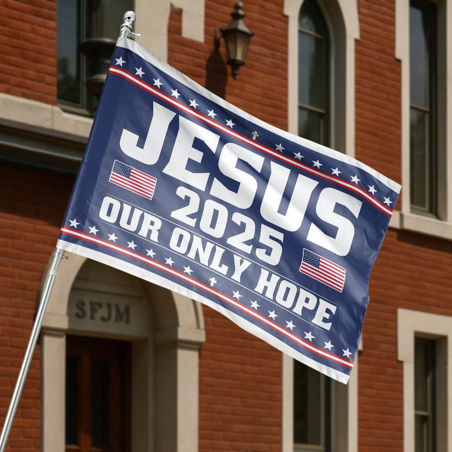 Jesus 2025 House Flag | Our Only Hope Patriotic Christian Banner | Premium Weather-Resistant Polyester | Faith-Based Outdoor Home Decor Gift