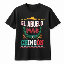 El Abuelo Mas Chingon T-Shirt | Funny Mexican Grandpa Graphic Tee | Premium Cotton Shirt | Father's Day Gift for Abuelo