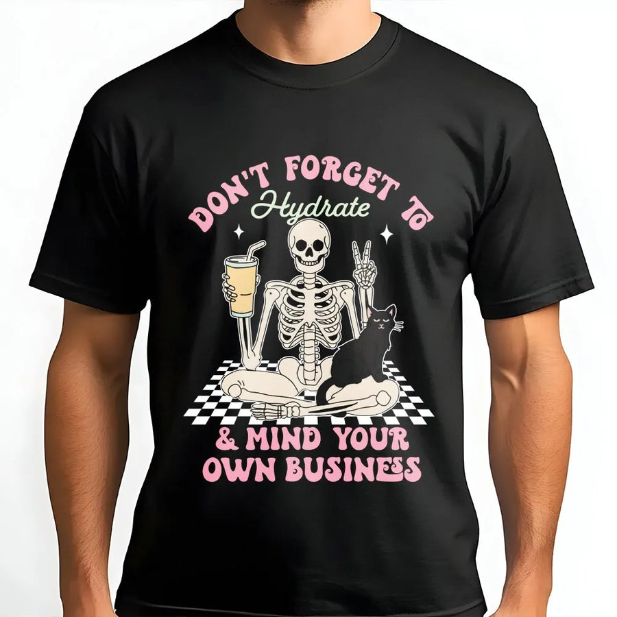 Don't Forget To Hydrate Graphic T-Shirt | Skeleton Cat Aesthetic Print | Premium Soft Cotton Tee | Sarcastic Humor Gift for Cat Lovers