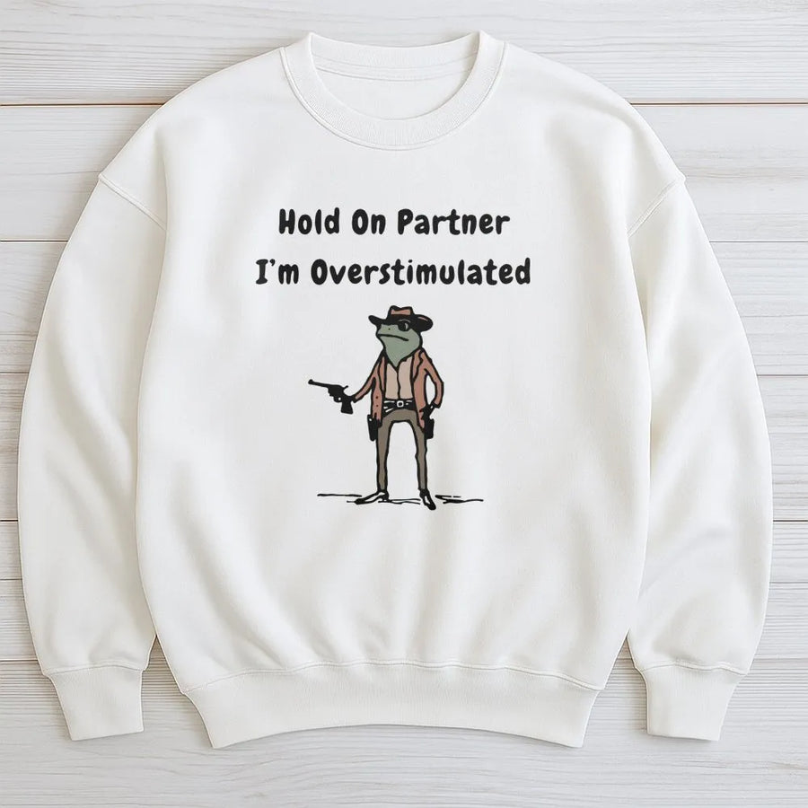 Overstimulated Cowboy Frog Sweatshirt | Funny Western Meme Graphic Tee | Premium Cotton Blend | Gift for Introverts and Meme Lovers