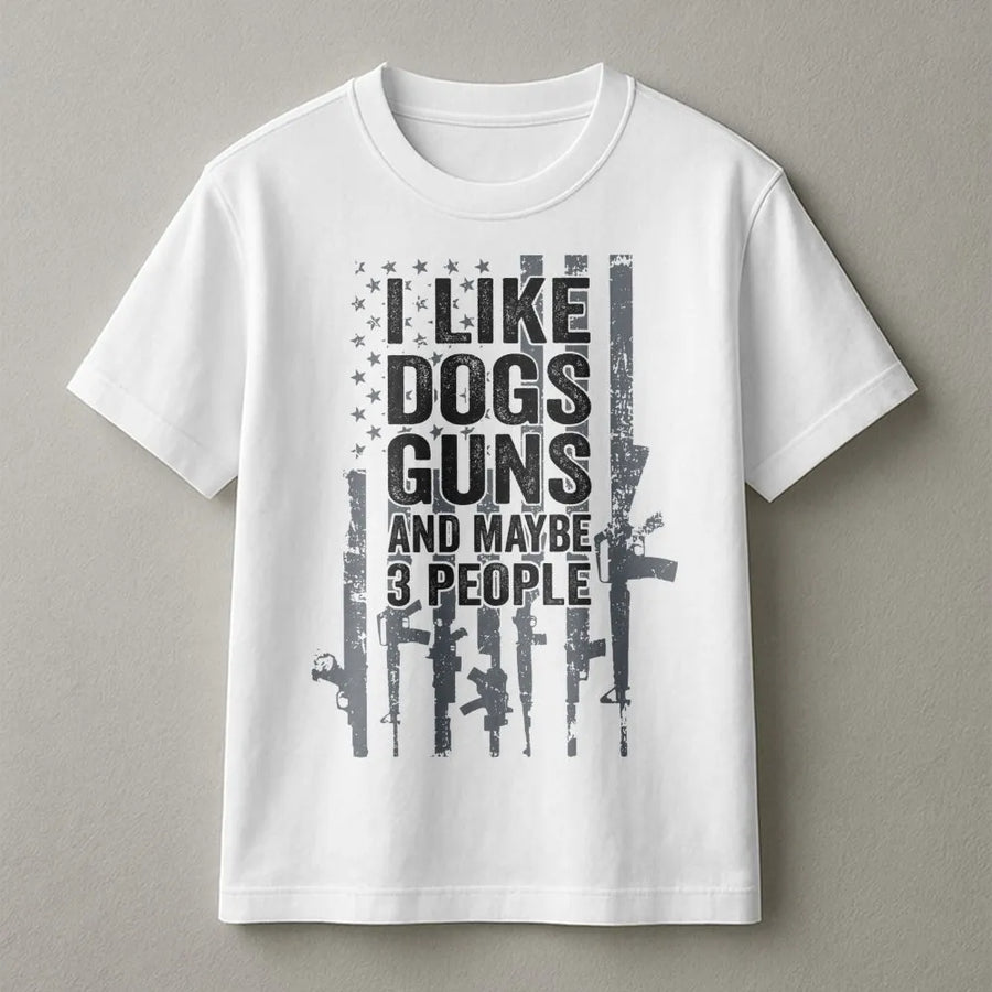 I Like Dogs Guns And Maybe 3 People T-Shirt | Funny Pro-Gun Graphic Print | Premium Soft Cotton Tee | Gift for Gun Owners and Dog Lovers