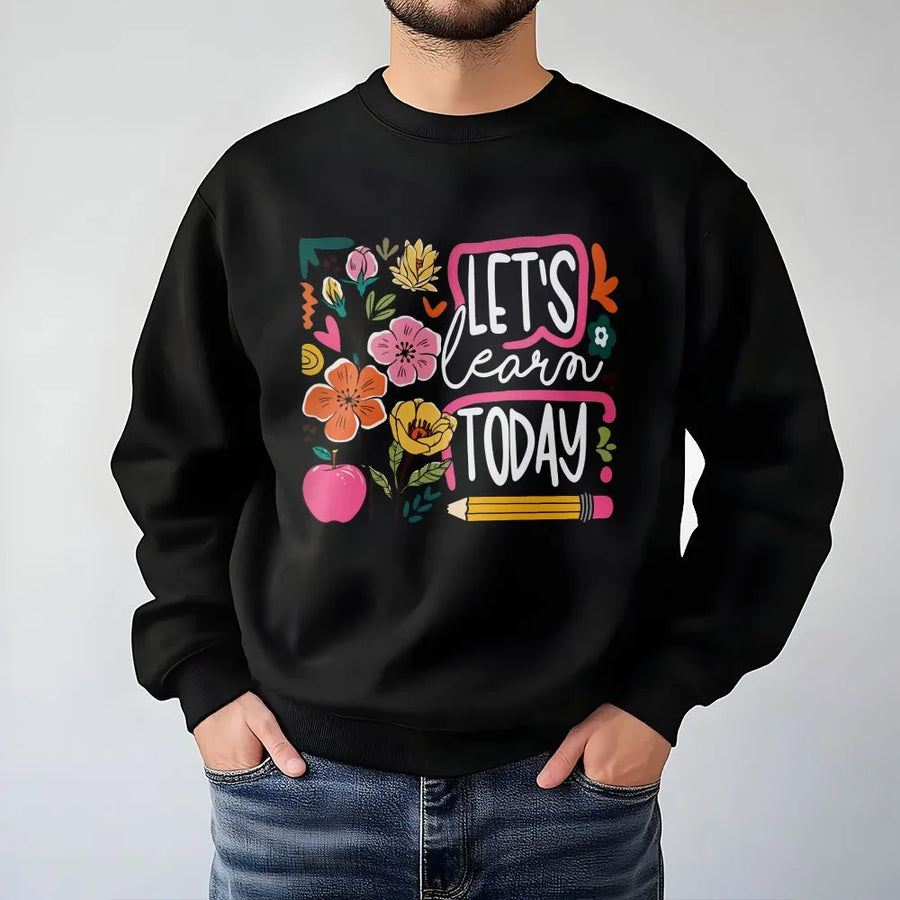 Teacher Sweatshirt | Let's Learn Today Retro Floral Graphic | Soft Cotton-Poly Blend | Gift for Special Education Teacher