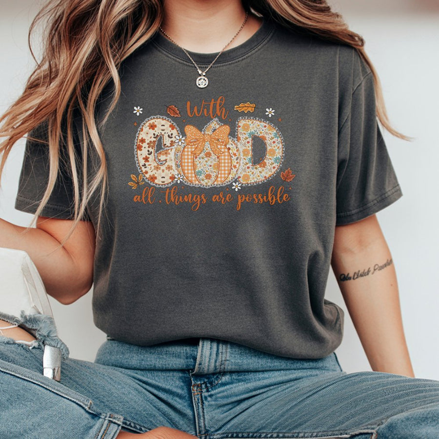 With God All Things Are Possible T-Shirt | Fall Pumpkin Floral Christian Graphic | 100% Cotton Premium Tee | Faith-Based Religious Gift For Women