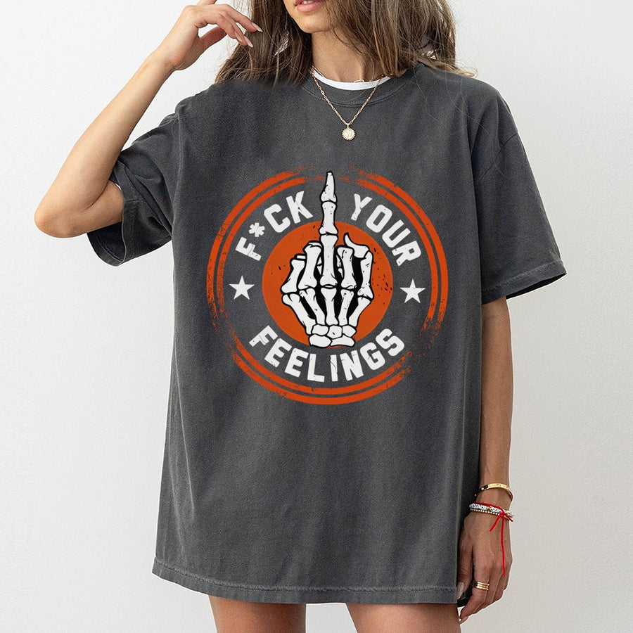 Fck Your Feelings T-Shirt | Skeleton Middle Finger Graphic | Premium 100% Cotton | Savage Streetwear Gift For Men And Women