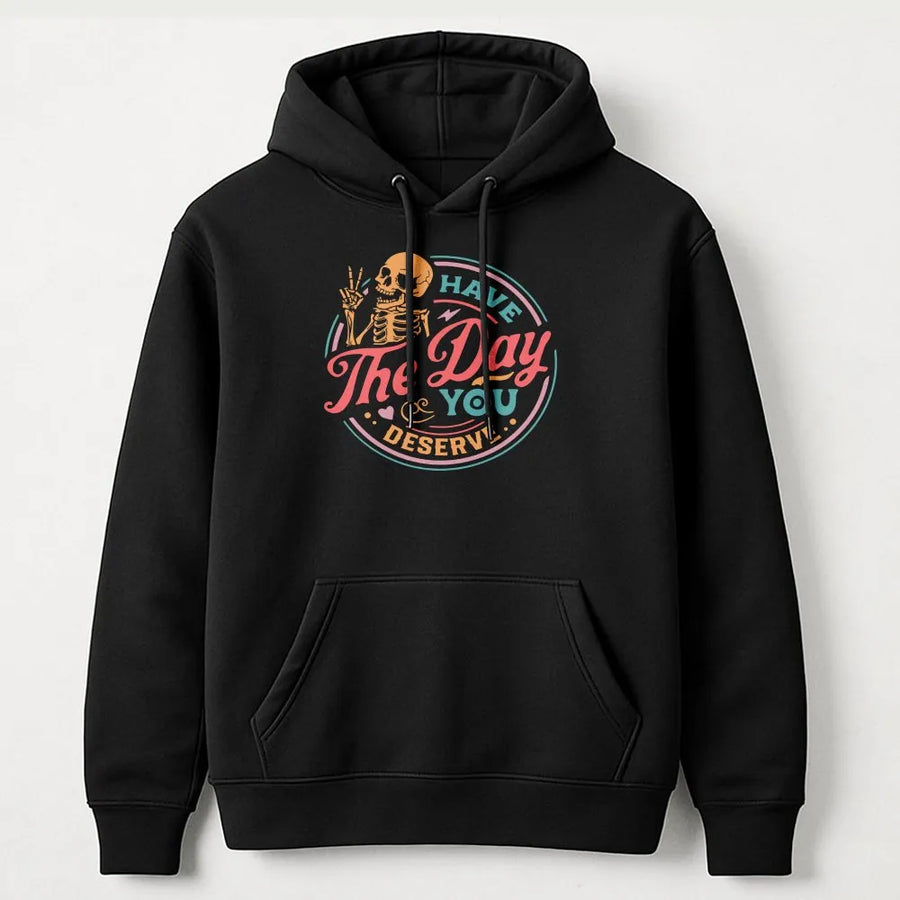 Have The Day You Deserve Hoodie | Retro Skeleton Peace Sign Graphic | Soft Cotton Blend Pullover | Funny Sarcastic Gift for Men & Women