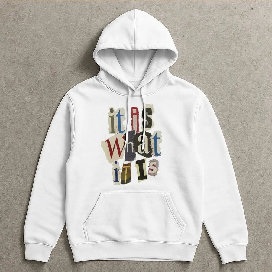 It Is What It Is Hoodie | Ransom Note Style Typography | Premium Cotton Blend | Unisex Graphic Streetwear Gift for Him and Her