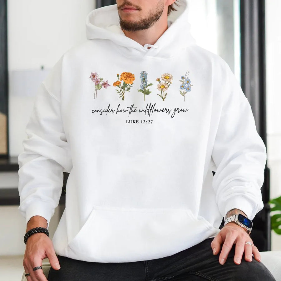 Christian Wildflower Hoodie | Consider How The Wildflowers Grow Luke 12:27 | Premium Cotton Blend | Faith Based Gift for Christian Mom