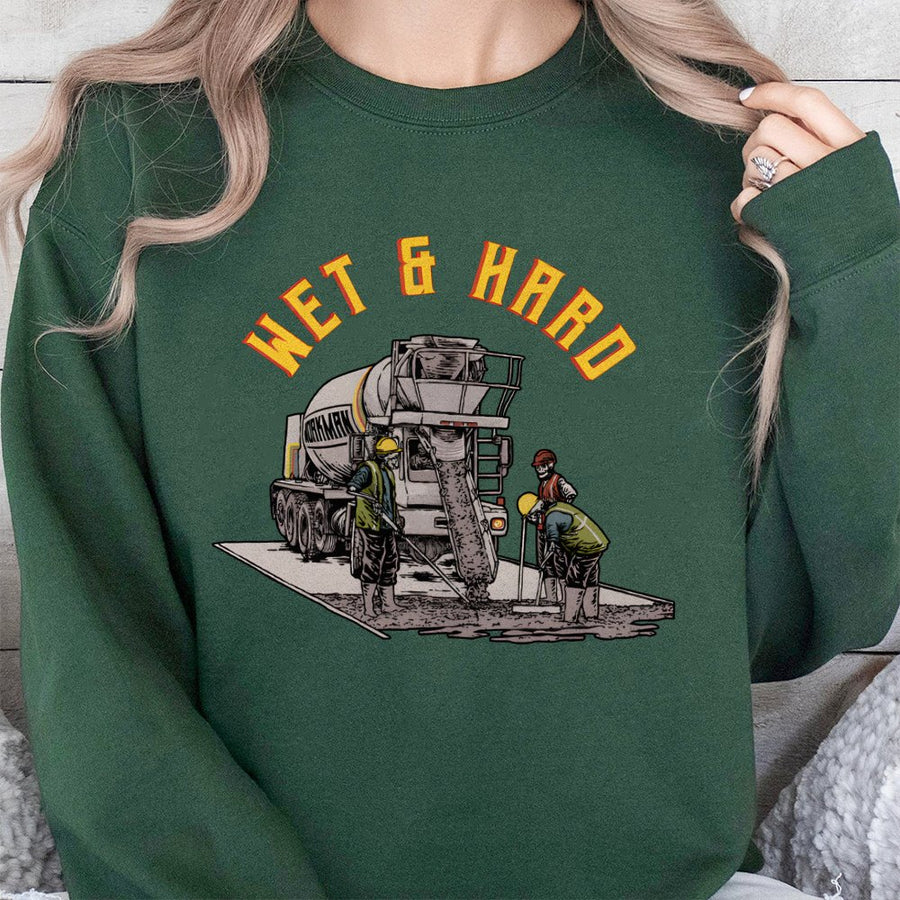 Wet & Hard Concrete Worker Sweatshirt | Funny Construction Humor Graphic | Premium Cotton Blend | Gift For Cement Finisher Crew