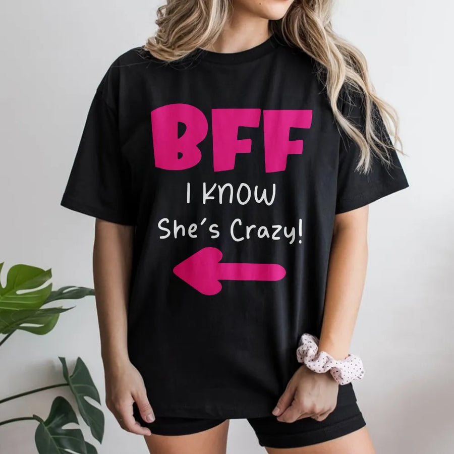BFF Matching T-Shirt | I Know She's Crazy Graphic Print | Premium Soft Cotton Tee | Funny Best Friend Gift for Women and Teen Girls