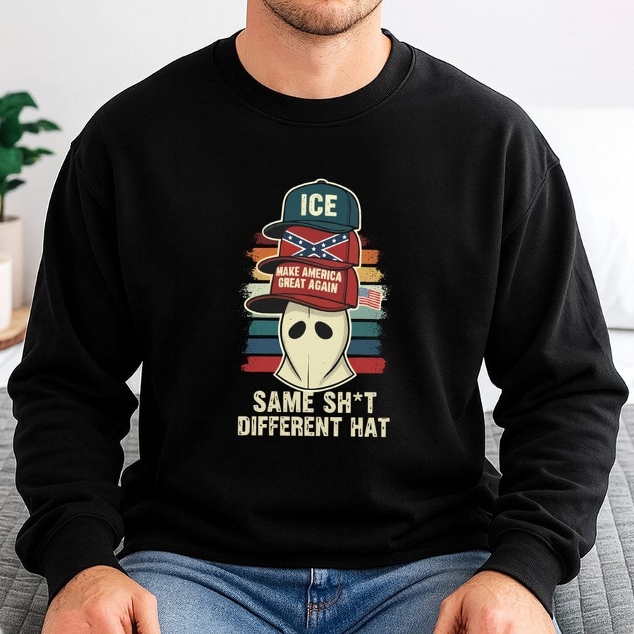 Same Sh*t Different Hat Sweatshirt | Satire Graphic Tee | Cotton-Blend Premium Quality | Unisex Funny Protest Gift For Activists