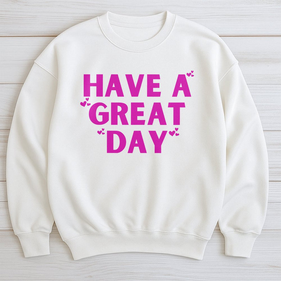Have A Great Day Sweatshirt | Sarcastic Pink Heart Graphic | Unisex Cotton Blend | Funny Gift for Women & Men