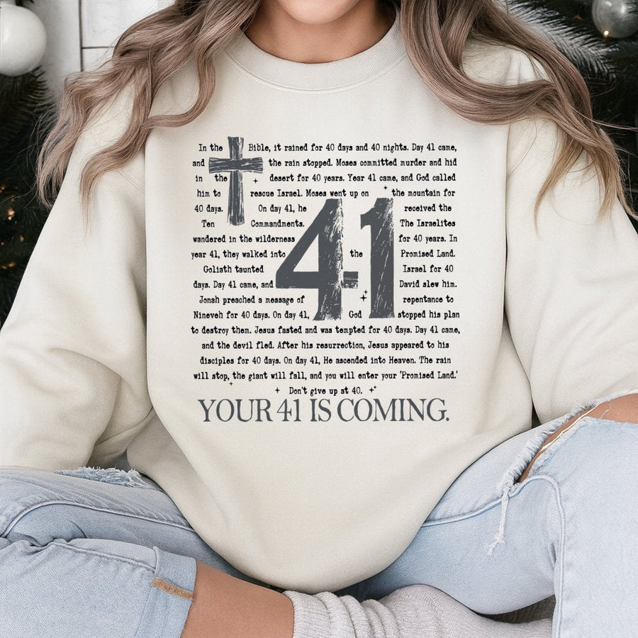Your 41 Is Coming Sweatshirt | Bible Verse Inspiration Design | Premium Cotton-Poly Blend | Inspirational Christian Gift for Men and Women