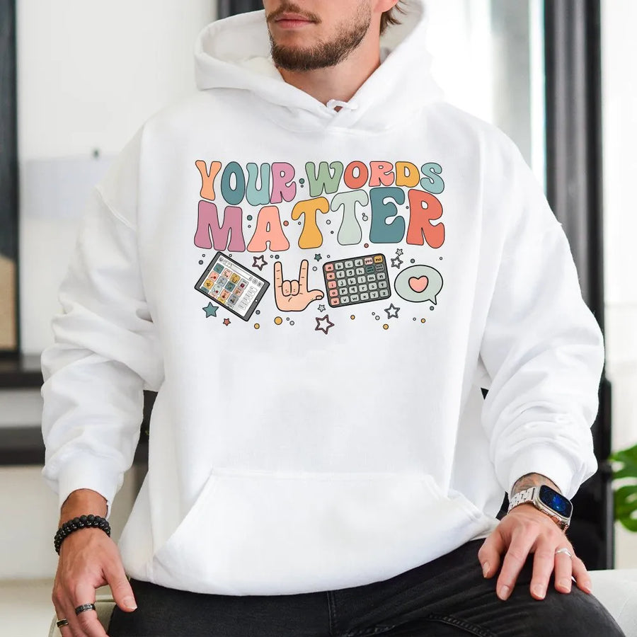 Your Words Matter Hoodie | Retro AAC SPED Teacher Design | Soft Cotton Blend | Gift for SLP OT BCBA