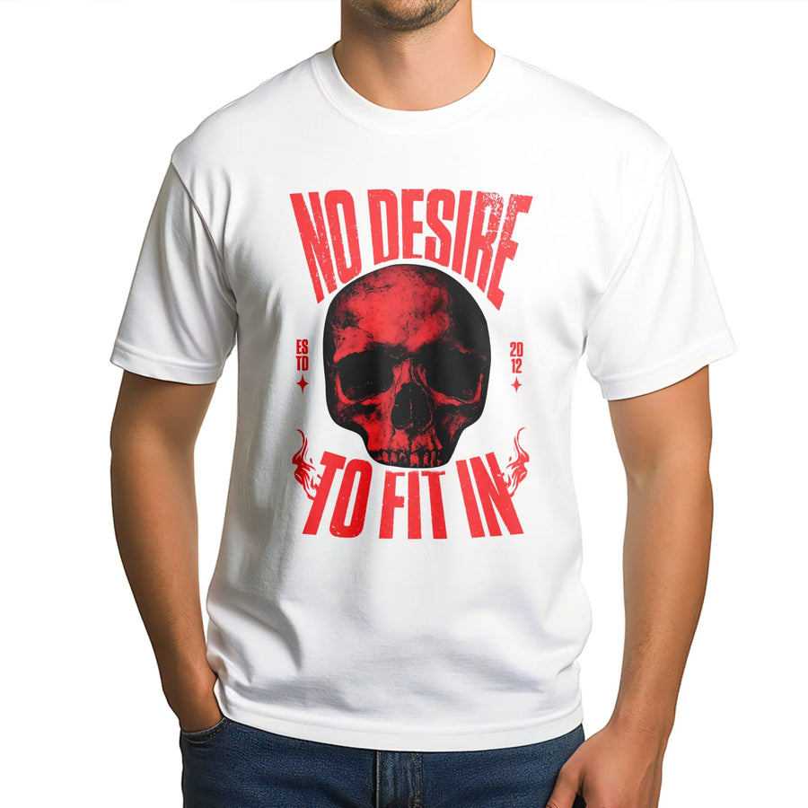 No Desire To Fit In Skull T-Shirt | Edgy Gothic Graphic Tee | Premium 100% Cotton Apparel | Unique Grunge Streetwear Gift for Men and Women