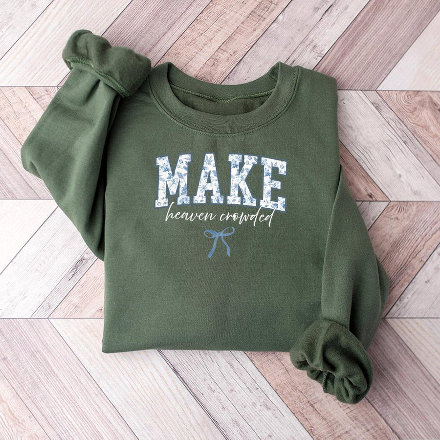 Make Heaven Crowded Sweatshirt | Floral Coquette Bow Graphic Tee | Premium Cotton Blend | Christian Religious Gift for Women