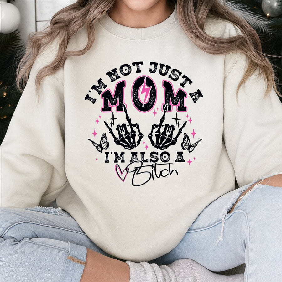Not Just A Mom I'm Also A Bitch Sweatshirt | Funny Skeleton Hands Graphic | Cotton-Poly Blend Premium Crewneck | Sarcastic Mother's Day 2026 Gift