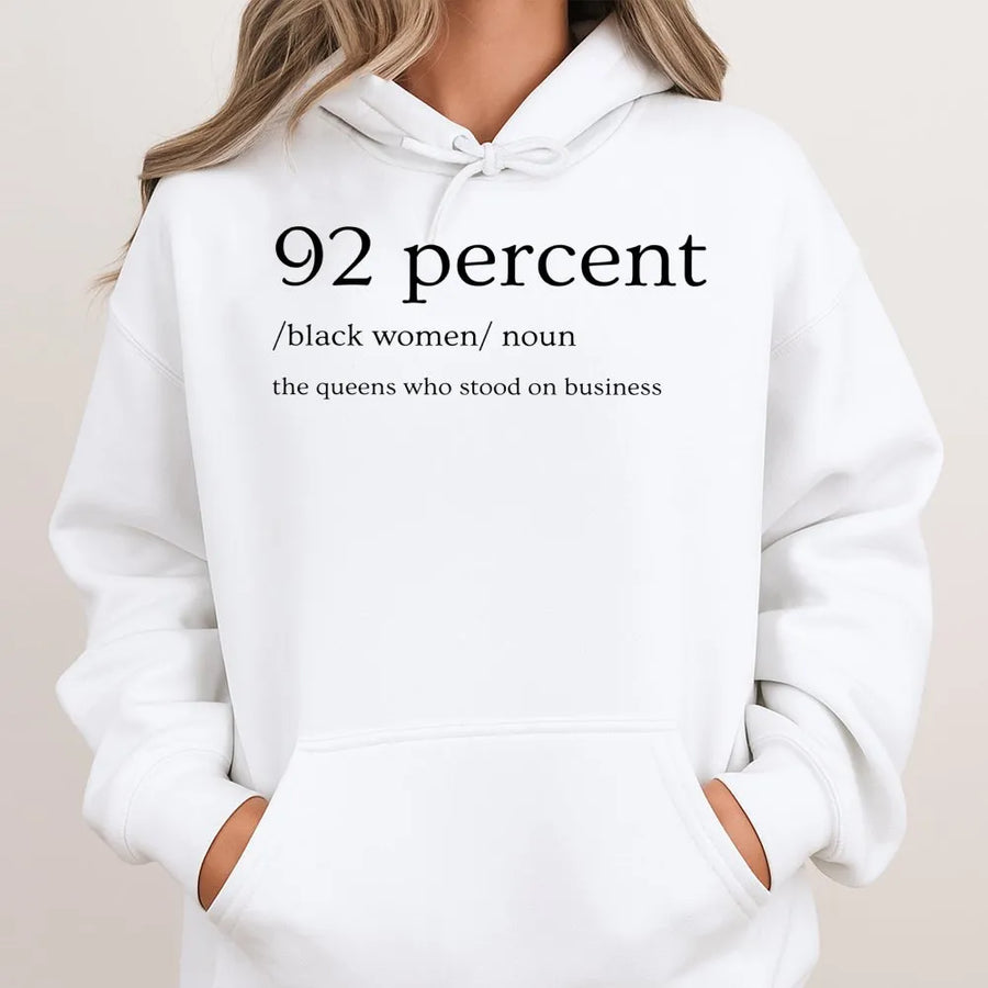92 Percent Black Women Hoodie | Empowerment Definition Quote Graphic | Soft Cotton-Poly Blend | Gift for Strong Black Queens