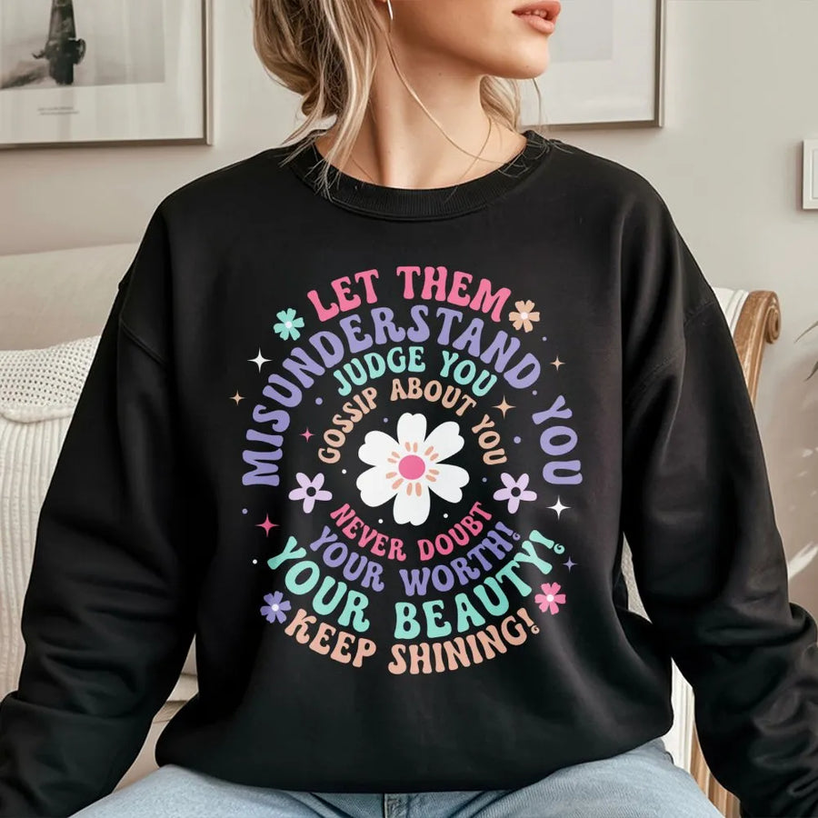 Let Them Misunderstand You Sweatshirt | Retro Floral Mental Health Quote | Premium Cotton Blend | Empowering Self Love Gift For Women