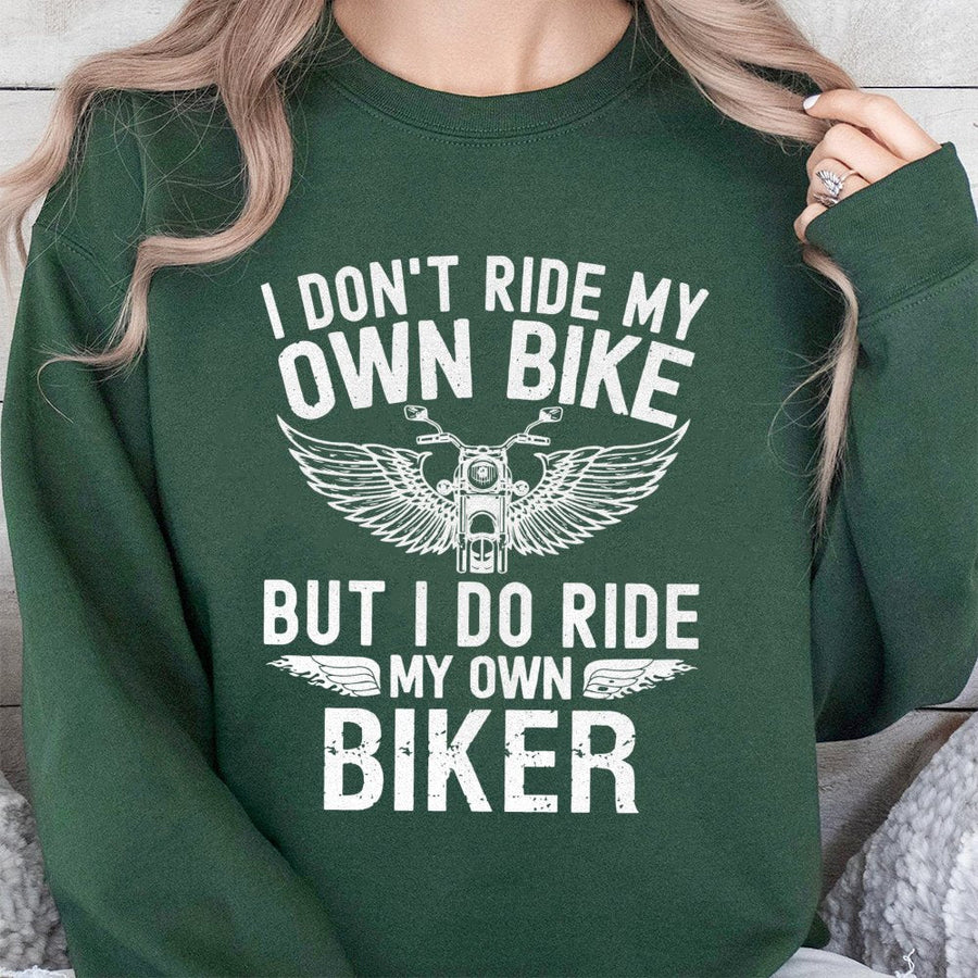 I Don't Ride My Own Bike Funny Biker Sweatshirt | Motorcycle Lover Graphic Crewneck | Premium Cotton-Poly Blend | Gift for Motorcycle Enthusiast Wife