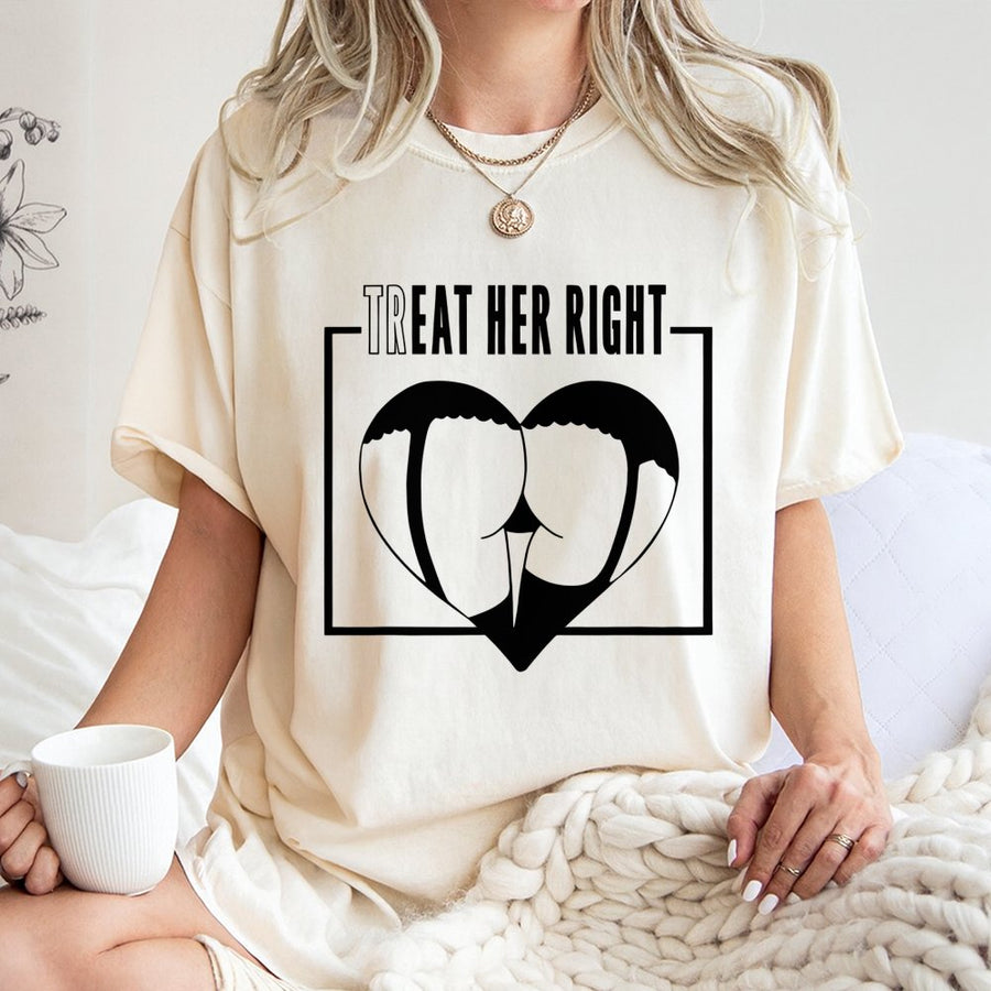 Treat Her Right Graphic T-Shirt | Heart Shaped Silhouette Design | Premium 100% Cotton | Funny Gift for Men and Boyfriend