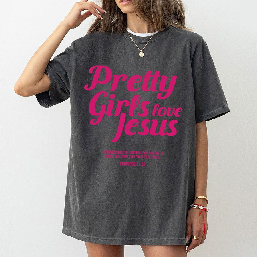 Pretty Girls Love Jesus T-Shirt | Proverbs 31:30 Aesthetic Scripture Tee | 100% Soft Cotton Premium Graphic | Faithful Christian Gift For Women