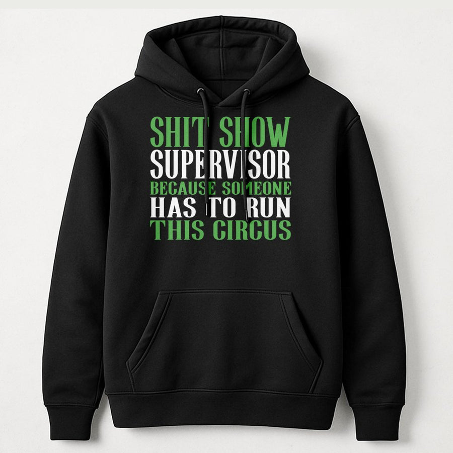 Shit Show Supervisor Hoodie | Funny Office Slogan Graphic | Premium Cotton Blend Unisex Sweatshirt | Sarcastic Boss Gift for Coworkers