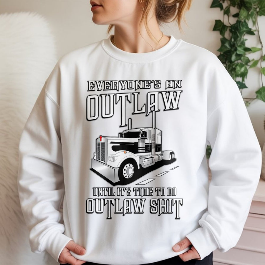 Trucker Sweatshirt | Everyone's An Outlaw Funny Graphic | Premium Cotton Blend | Gift For Truck Driver And Semi Truck Enthusiasts