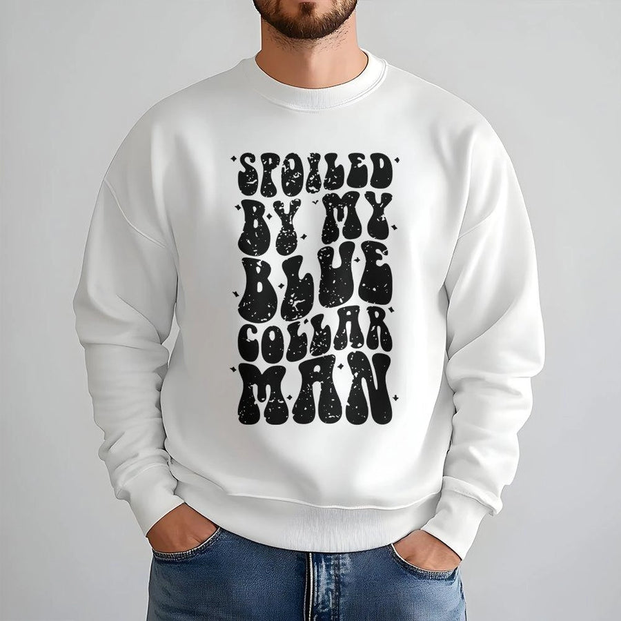 Spoiled By My Blue Collar Man Sweatshirt | Retro Typography Graphic | Cotton-Blend Premium Comfort | Gift for Country Girl or Wife