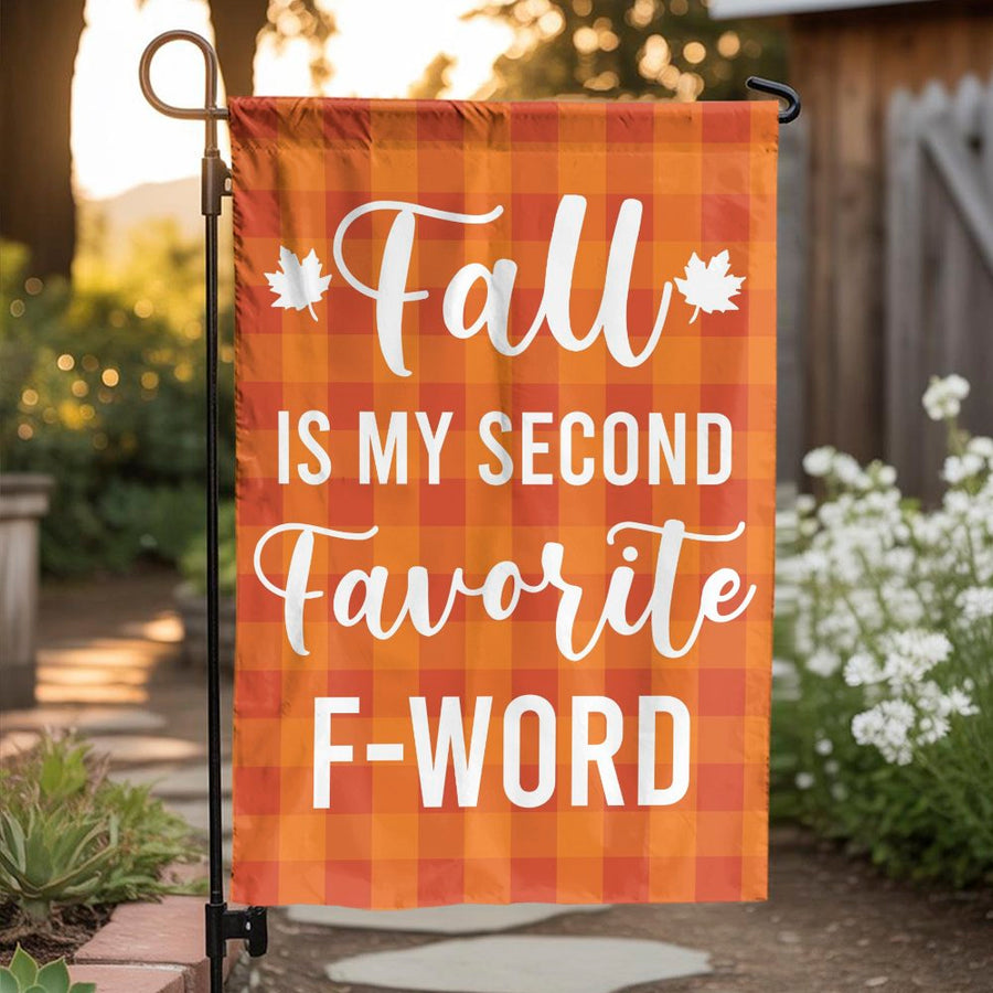 Fall Garden Flag | Funny Second Favorite F-Word Quote | Premium Weather-Resistant Polyester | Sassy Autumn Yard Decor Gift for Her