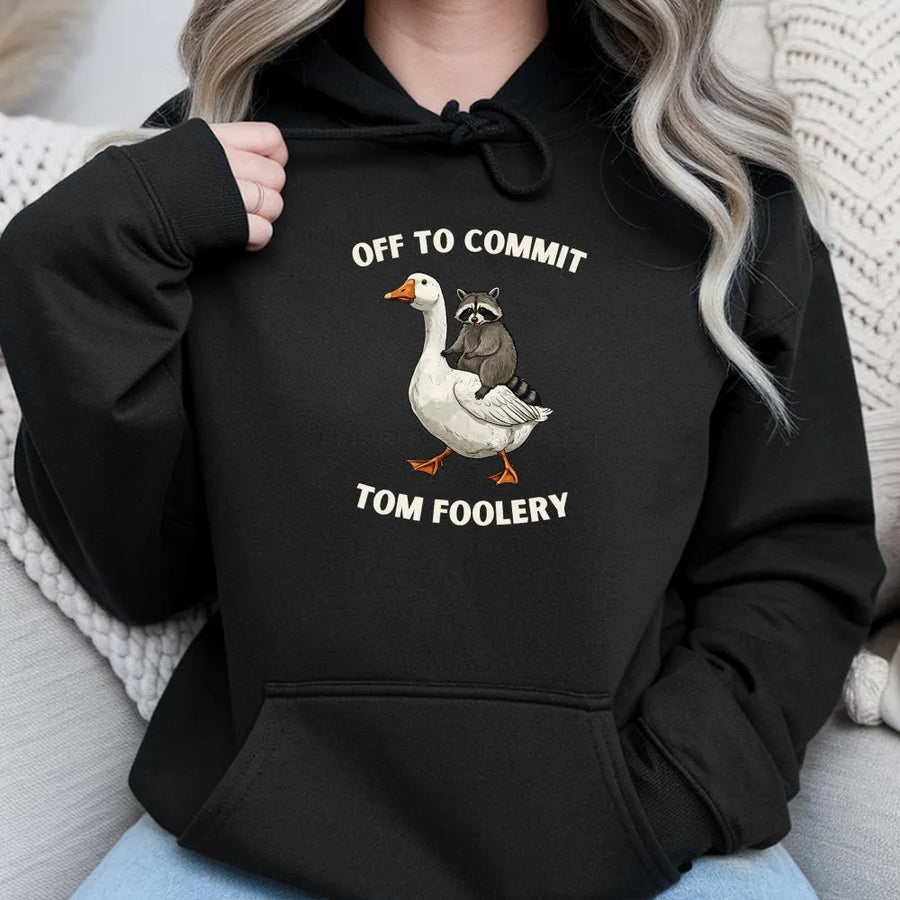 Off to Commit Tom Foolery Hoodie | Funny Raccoon Riding Goose Meme Sweatshirt | Premium Cotton-Blend | Sarcastic Animal Lover Gift for Him Her